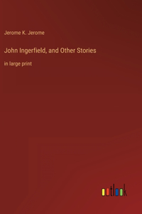 John Ingerfield, and Other Stories