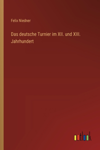 deutsche Turnier im XII. und XIII. Jahrhundert