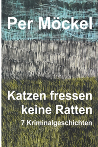 Katzen fressen keine Ratten