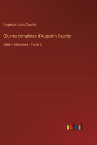 OEuvres complètes d'Augustin Cauchy