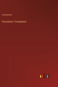 Peculation Triumphant