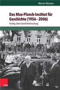 Das Max-Planck-Institut Fur Geschichte (1956-2006)