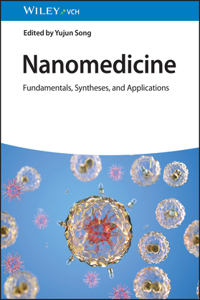 Nanomedicine - Fundamentals, Syntheses and Applications