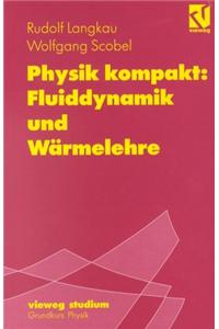 Physik Kompakt: Fluiddynamik Und Warmelehre