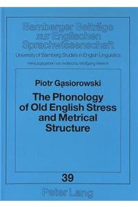 Phonology of Old English Stress and Metrical Structure