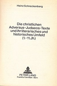 Die Christlichen Adversus-Judaeos-Texte Und Ihr Literarisches Und Historisches Umfeld (13.-20. Jh.)