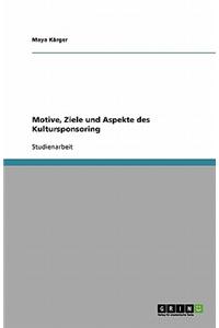 Motive, Ziele Und Aspekte Des Kultursponsoring