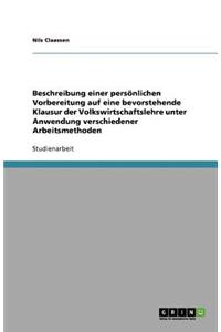 Beschreibung einer persönlichen Vorbereitung auf eine bevorstehende Klausur der Volkswirtschaftslehre unter Anwendung verschiedener Arbeitsmethoden