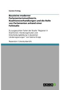 Bausteine moderner Parlamentarismustheorie. Koalitionsverhandlungen und die Rolle von Parlamenten anhand einer Fallstudie