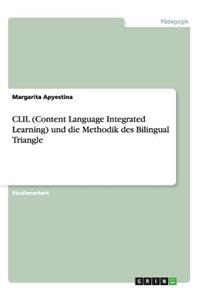 CLIL (Content Language Integrated Learning) und die Methodik des Bilingual Triangle