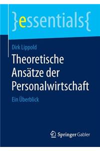 Theoretische Ansätze Der Personalwirtschaft: Ein Überblick