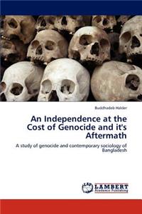 Independence at the Cost of Genocide and it's Aftermath