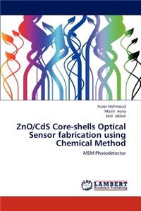 ZnO/CdS Core-shells Optical Sensor fabrication using Chemical Method