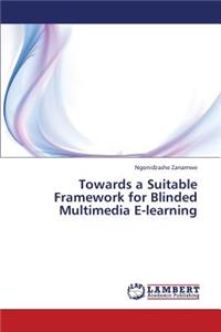 Towards a Suitable Framework for Blinded Multimedia E-Learning