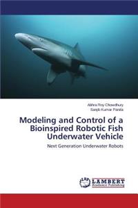 Modeling and Control of a Bioinspired Robotic Fish Underwater Vehicle