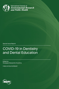 COVID-19 in Dentistry and Dental Education