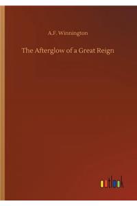 The Afterglow of a Great Reign
