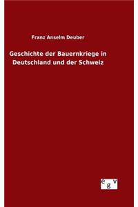 Geschichte der Bauernkriege in Deutschland und der Schweiz