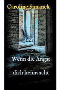 Wenn die Angst dich heimsucht