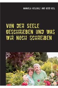 Von der Seele geschrieben und was wir noch schreiben