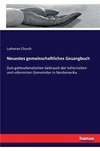 Neuestes gemeinschaftliches Gesangbuch