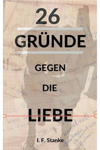 26 Gründe gegen die Liebe