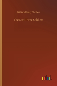 Last Three Soldiers