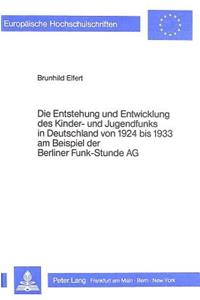 Die Entstehung und Entwicklung des Kinder- und Jugendfunks in Deutschland von 1924 bis 1933 am Beispiel der Berliner Funk-Stunde AG