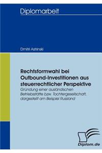 Rechtsformwahl bei Outbound-Investitionen aus steuerrechtlicher Perspektive