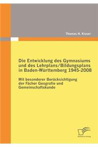Entwicklung des Gymnasiums und des Lehrplans/Bildungsplans in Baden-Württemberg 1945-2008