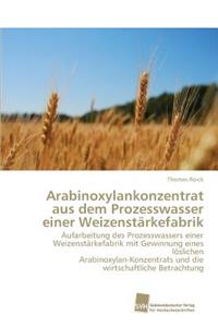 Arabinoxylankonzentrat Aus Dem Prozesswasser Einer Weizenstarkefabri