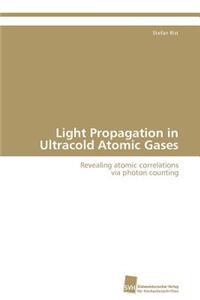 Light Propagation in Ultracold Atomic Gases