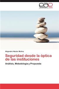 Seguridad Desde La Optica de Las Instituciones
