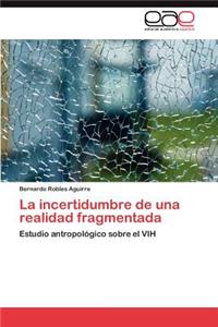 Incertidumbre de Una Realidad Fragmentada