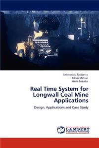 Real Time System for Longwall Coal Mine Applications