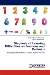 Diagnosis of Learning Difficulties on Fractions and Decimals
