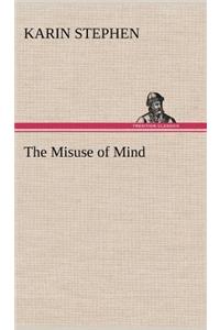 The Misuse of Mind
