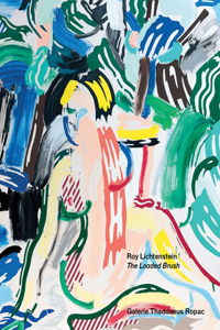 Roy Lichtenstein: The Loaded Brush