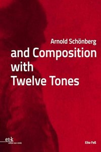 Arnold Schonberg and Composition with Twelve Tones