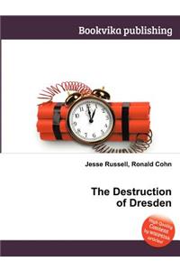 The Destruction of Dresden
