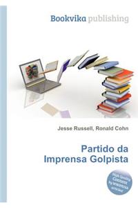 Partido Da Imprensa Golpista