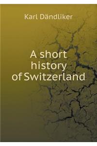 A Short History of Switzerland