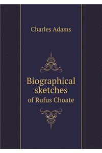 Biographical Sketches of Rufus Choate