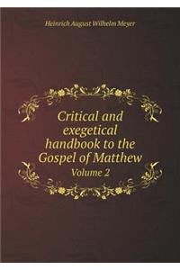 Critical and Exegetical Handbook to the Gospel of Matthew Volume 2