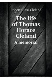 The Life of Thomas Horace Cleland a Memorial