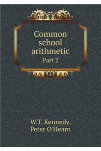 Common School Arithmetic Part 2