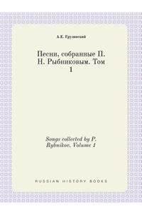 Songs collected by P. Rybnikov. Volume 1