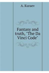Fantasy and truth, The Da Vinci Code.