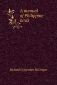 A MANUAL OF PHILIPPINE BIRDS