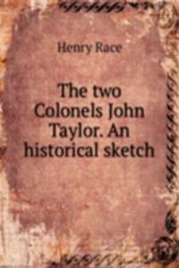 two Colonels John Taylor. An historical sketch